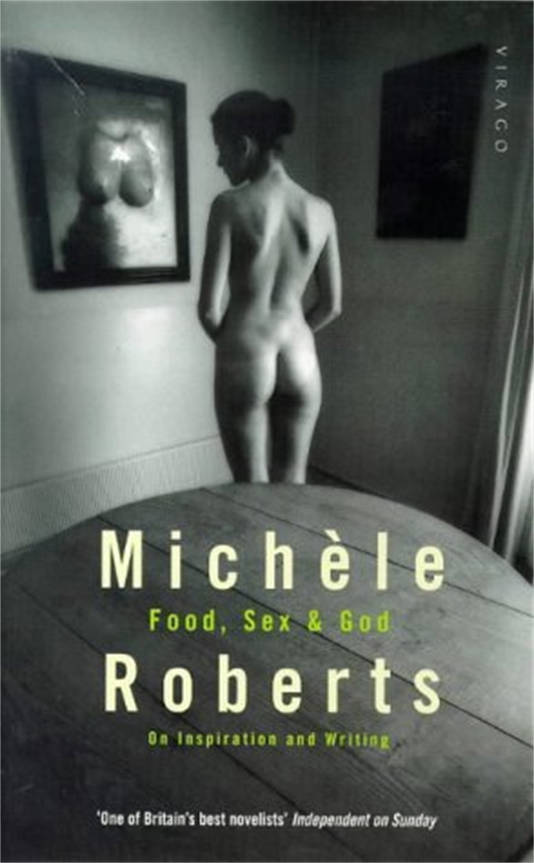 On Food, Sex And God by Michele Roberts | Hachette UK