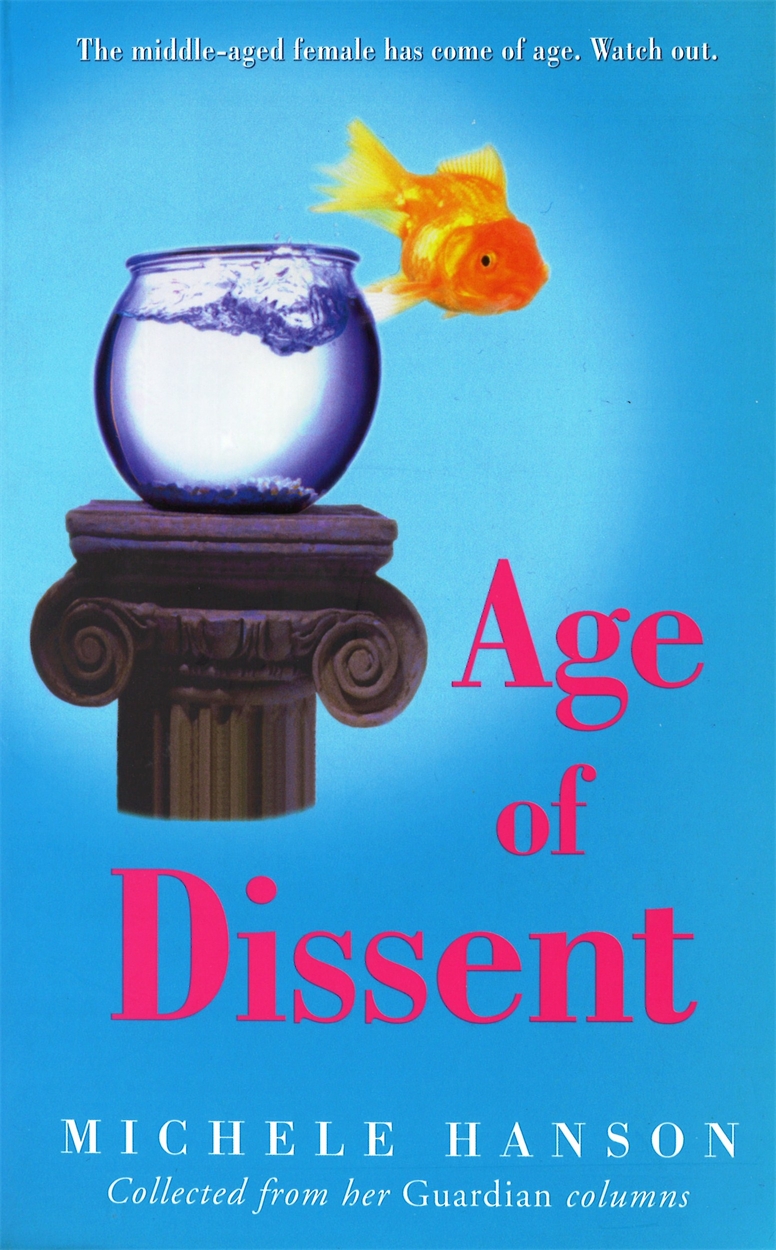 Age Of Dissent by Michele Hanson Hachette UK