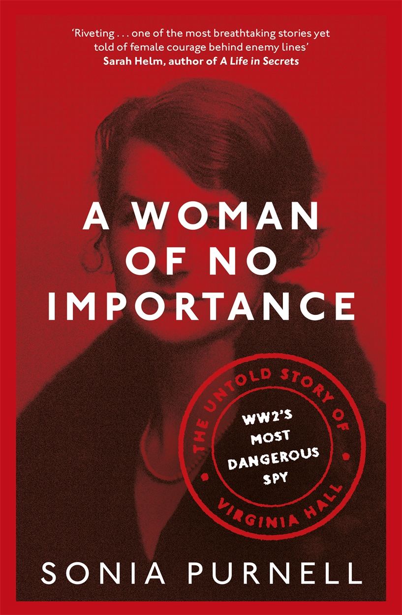 A Woman Of No Importance By Sonia Purnell 