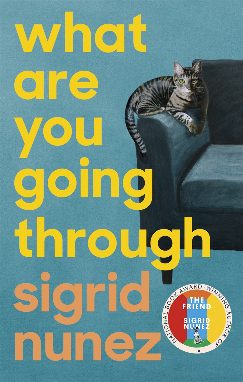 What Are You Going Through By Sigrid Nunez Hachette Uk
